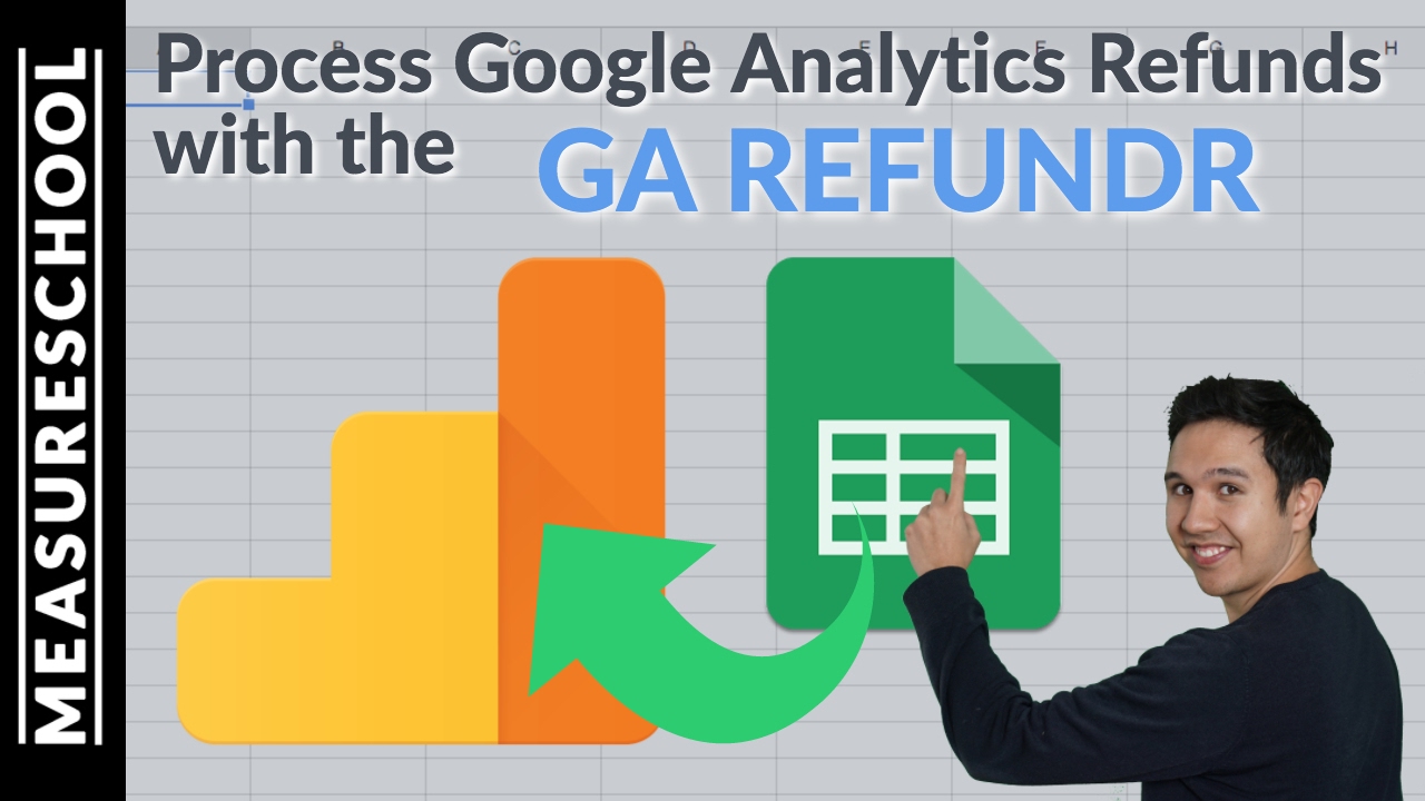 Process Google Analytics Refunds with Google Forms