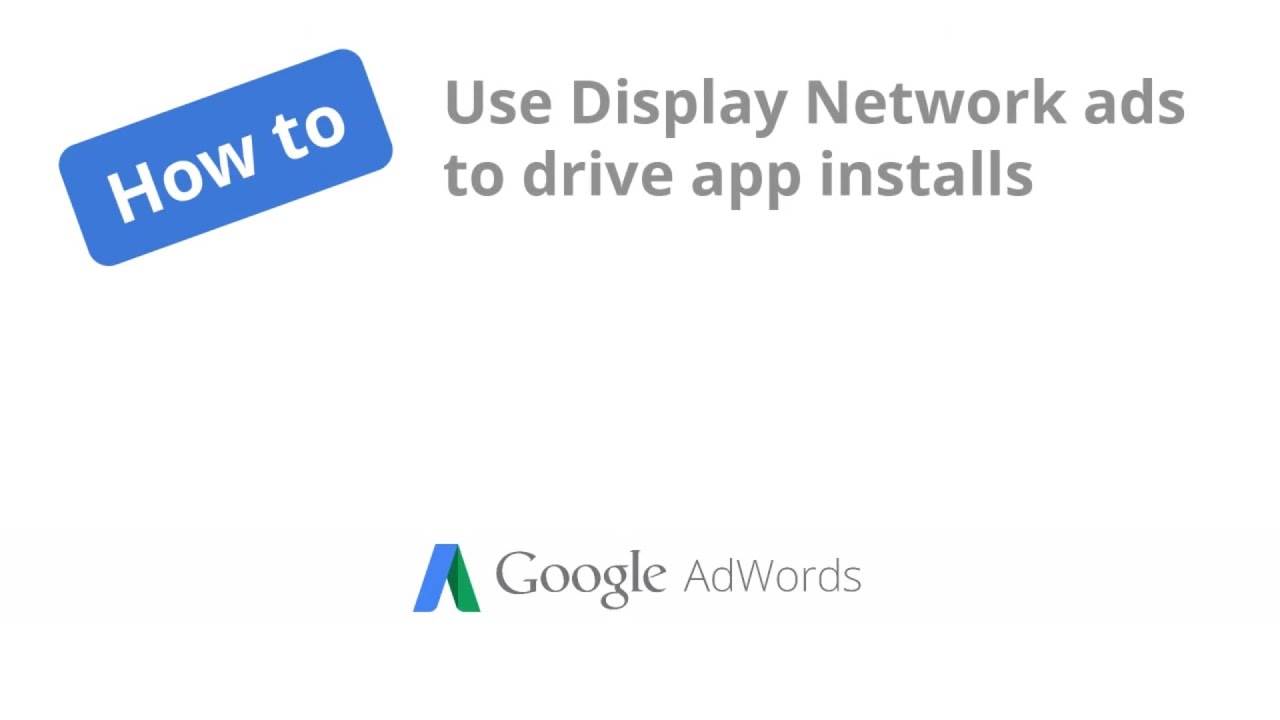 How to use Display Network ads to drive app installs | Google Ads